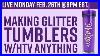 Making-Glitter-Htv-Tumblers-Live-Monday-Feb-26th-8pm-Est-01-xpna